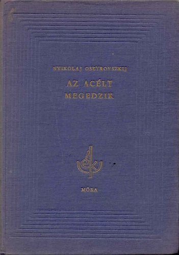 Nyikolaj Osztrovszkij - Az ac�lt megedzik