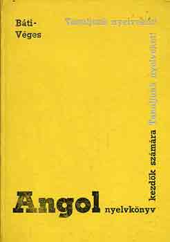 Báti-Véges - Angol nyelvkönyv kezdők számára