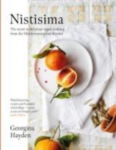 Hayden, Georgina - Nistisima - The Secret to Delicious Mediterranean Vegan Food from the Mediterranean and Beyond (Mediterr�n veg�n �telek)