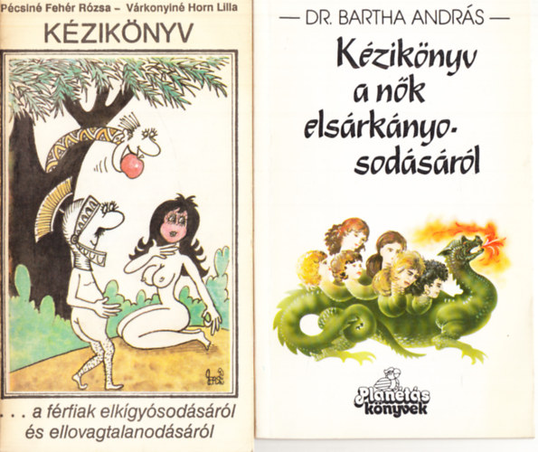 Dr Bartha Andrs - Kziknyv a nk elsrknyosodsrl + Kziknyv a frfiak elkgysodsrl s ellovagtalanodsrl (2 m)