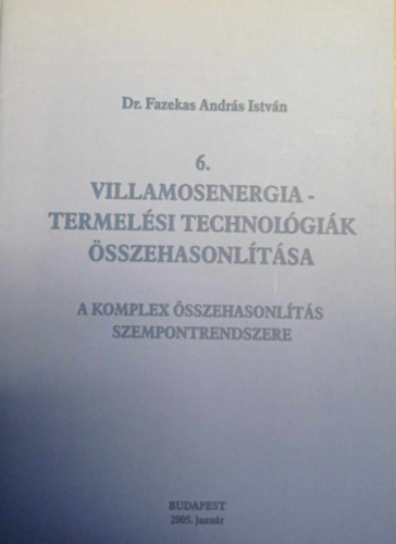 Dr. Fazekas András István - Villamosenergia-termelési technológiák összehasonlítása