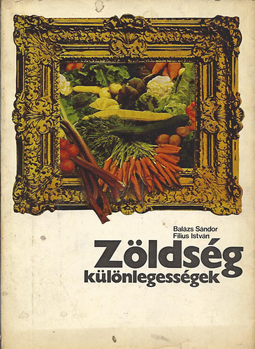 Balzs Sndor; Filius Istvn - Zldsg klnlegessgek