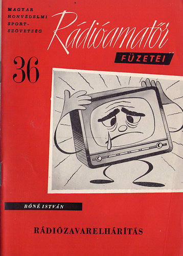 B�n� Istv�n - R�di�zavarelh�r�t�s (R�di�amat�r f�zetei 36.)