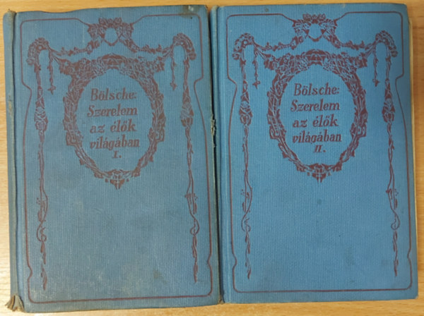 B�lsche Vilmos - Szerelem az �l�k vil�g�ban I-II.