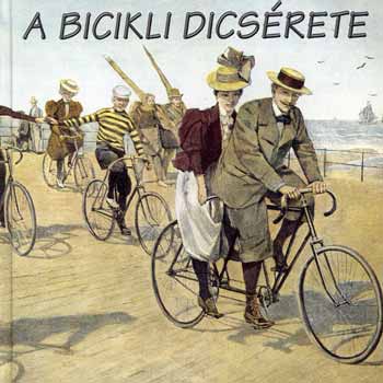 Simk Gyrgy (szerk.); Zsikai Erika (szerk.) - A bicikli dcsrete