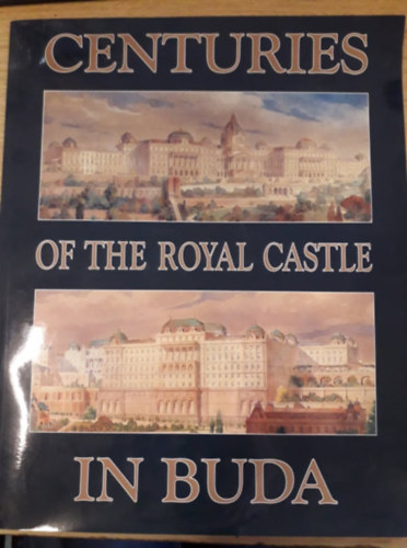 Centuries of the Royal Castle in Buda