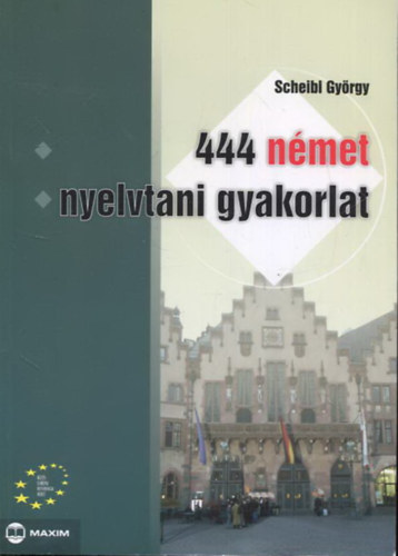Dr. Scheibl Gyrgy - 444 Nmet Nyelvtani Gyakorlat