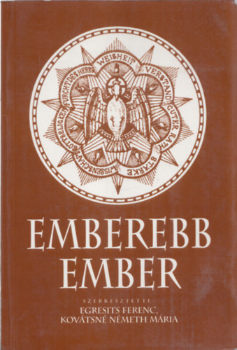 Egresits Ferenc - Kovtsn Nmeth Mria (szerk.) - Emberebb ember