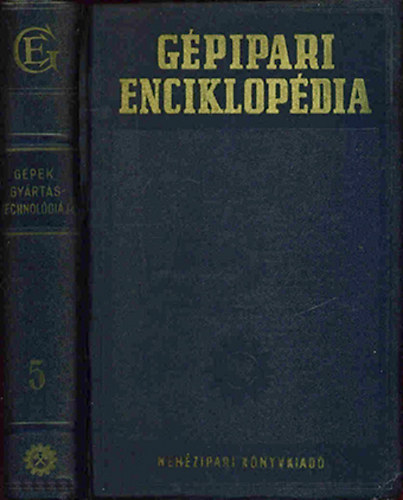 J. A. Csudakov - Gépipari enciklopédia - 3.rész: Gépek gyártástechnológiája - 5. kötet - Illesztés, mérés, hegesztés, szegecselés, acélszerkezetek