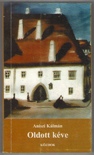 Aniszi Kálmán - Oldott kéve