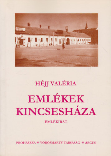 Héjj Valéria - Emlékek kincsesháza (emlékirat)