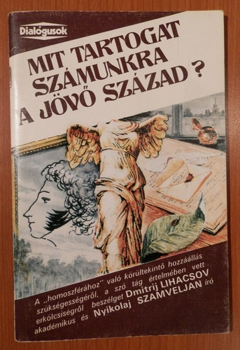 Lihacsov, Dmitrij- Szamveljan, Ny. - Mit tartogat szmunkra a jv szzad?