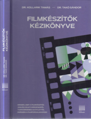 Kollarik Tamás, Dr. Takó Sándor - Filmkészítők kézikönyve