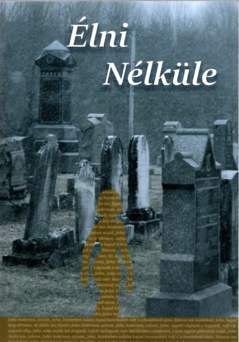 Élni nélküle 1. kötet