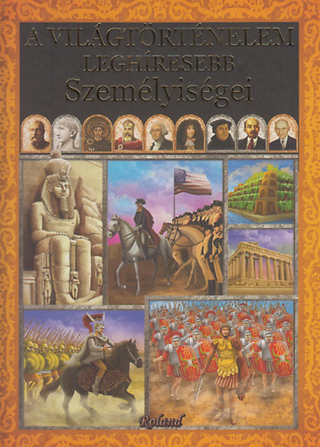 A világtörténelem leghíresebb személyiségei