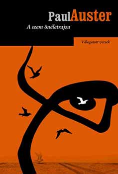 Paul Auster - A szem �n�letrajza - v�logatott versek
