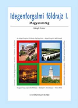 Balogh Ferenc - Idegenforgalmi f�ldrajz I-II.