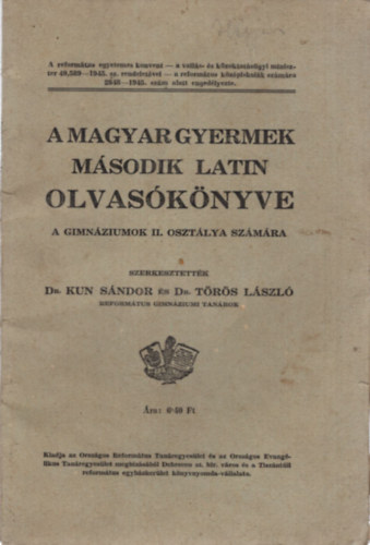 Dr. Kun Sndor, Dr. Trs Lszl - A magyar gyermek msodik latin olvasknyve a gimnziumok II. osztlya szmra