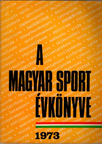 Sass Tibor (szerk.) - A magyar sport vknyve 1973