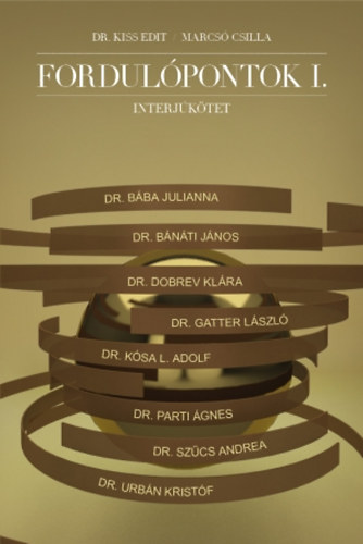 Marcs Csilla; Dr. Kiss Edit - Fordulpontok I.