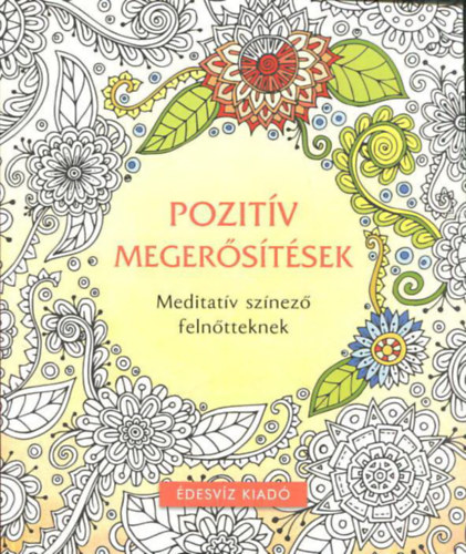 Pozitív megerősítések - Meditatív színező felnőtteknek