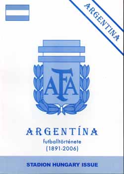 Nagy Zoltán (szerk.) - Argentína futballtörténete (1891-2006)