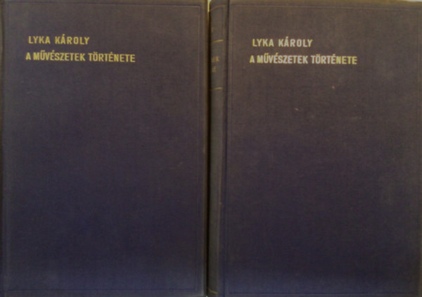Lyka Károly - A művészetek története I-II.