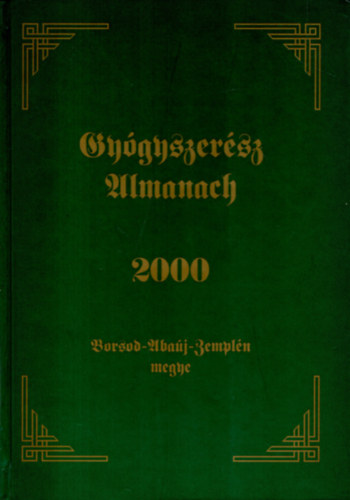 Görömbölyi László - Gyógyszerész Almanach 2000. - Borsod-Abaúj-Zemplén megye.