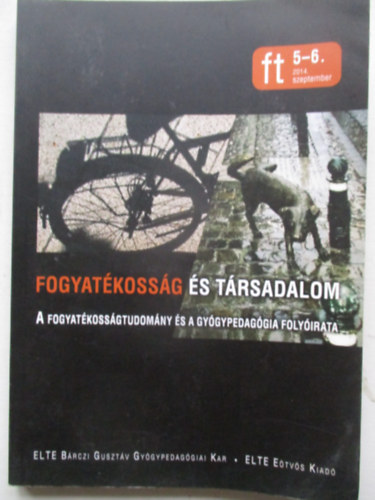 Mesterh�zi Zsuzsa szerk., K�nczei Gy�rgy(szerk) - Fogyat�koss�g �s t�rsadalom 5-6. 2014. szemtember