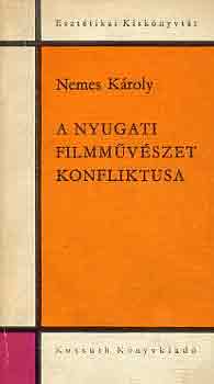 Nemes K�roly - A nyugati filmm�v�szet konfliktusa
