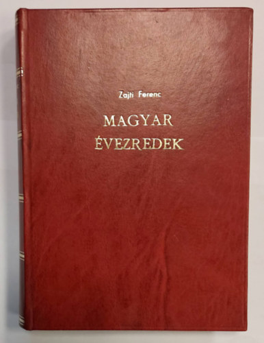 Zajti Ferenc - Magyar vezredek