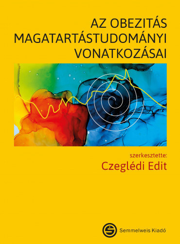 Czegldi Edit(dr.) - Az obezits magatartstudomnyi vonatkozsai