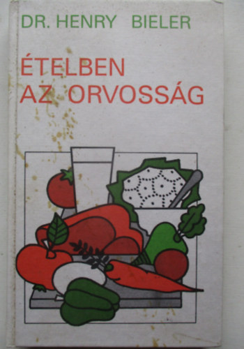 Henry Dr. Bieler - �telben az orvoss�g
