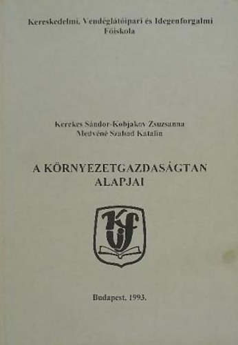 A krnyezetgazdasgtan alapjai - Ideiglenes oktatsi segdlet a Krnyezetgazdasgtan c. trgy tanulmnyozshoz