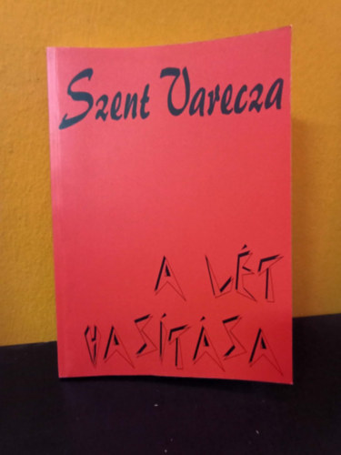 Varecza László /Szent Varecza/ Szent Varecza halott - A lét hasítása (vádiratversfolyó)