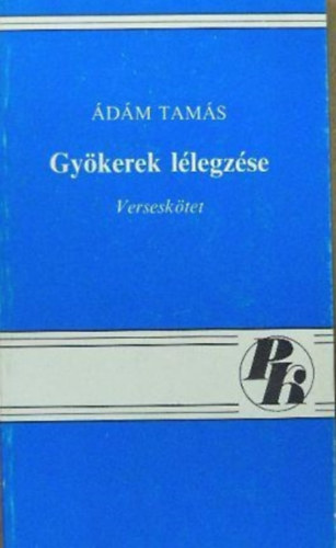 �d�m Tam�s - Gy�kerek l�legz�se