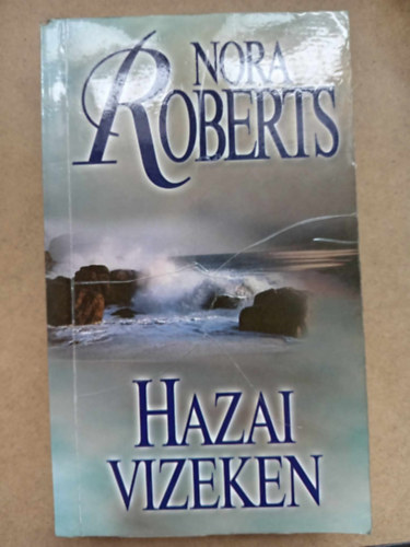 Nora Roberts, Palk gnes (ford.) - Hazai vizeken - Chesapeake Bay 1. ktet (Sea Swept)