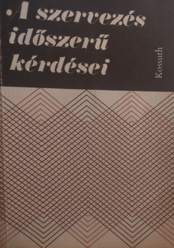 Dr. Lad Lszl (szerk.) - A szervezs idszer krdsei