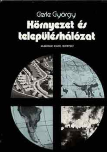 Gerle György - Környezet és településhálózat - mellékletekkel