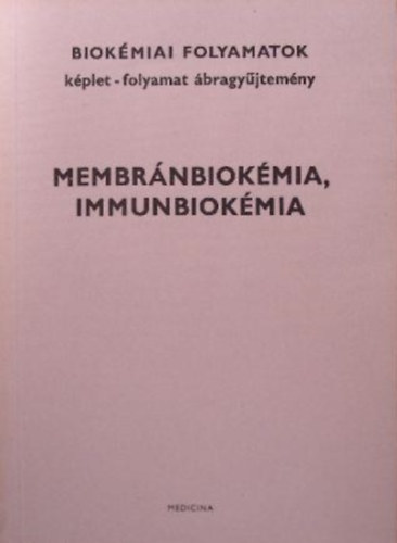 Antoni Ferenc, Somogyi Jnos, Vodnynszky Lajos, Dr. Krdy Erzsbet, Kerk Elemr - Membrnbiokmia, immunbiokmia
