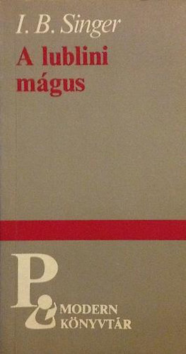 Singer I. B. - A lublini mágus ( Modern könyvtár)