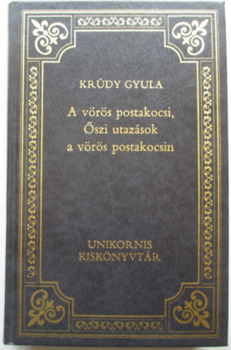 Kr�dy Gyula - A v�r�s postakocsi - �szi utaz�sok a v�r�s postakocsin