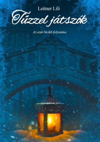 Leitner Lili - Tűzzel játszók