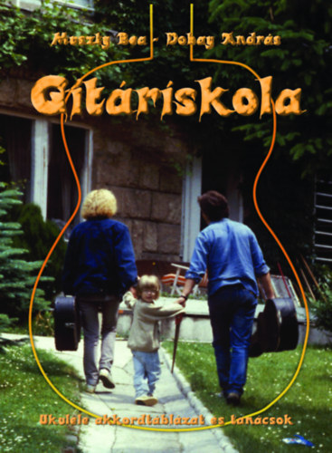 Muszty Bea, Dobay Andr�s - Git�riskola