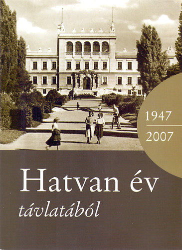 Tth-Szlls Mihly (szerk.) - Hatvan v tvlatbl - 1947-2007