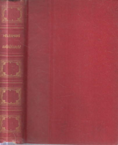 Heijermans Herman - A v�r�s kal�z - A fecske csal�d a leveg�ben (2 m� egy k�tetben)