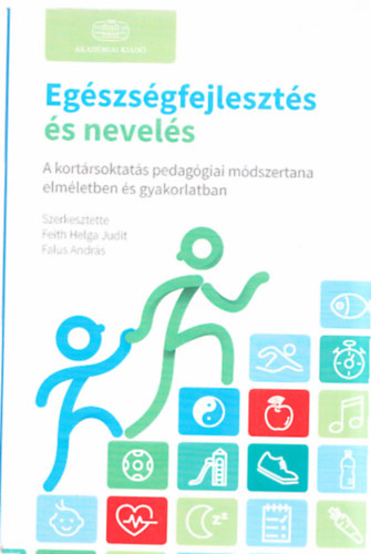 Falus András, Feith Helga - Egészségfejlesztés és nevelés