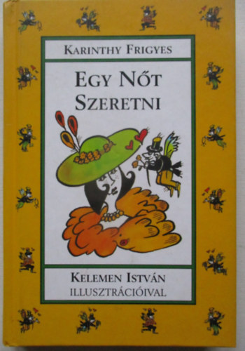 Karinthy Frigyes - Egy nőt szeretni