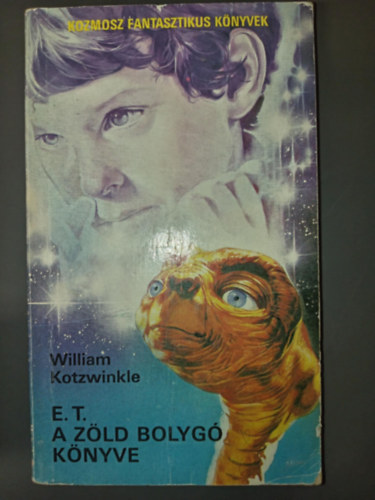 William Kotzwinkle, Kuczka Pter (szerk.), Trethon Judit (ford.) - E. T. A Zld Bolyg Knyve (kozmosz fantasztikus knyvek)