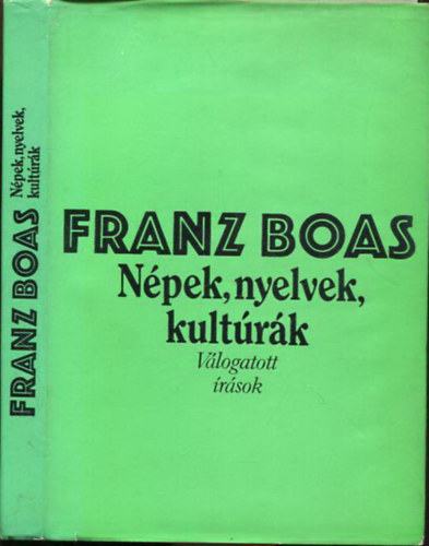 Frederick S. (editor) Boas - Npek, nyelvek, kultrk - Vlogatott rsok